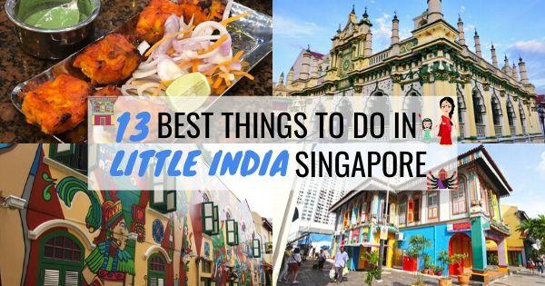 13 Best Things To Do In Little India Singapore