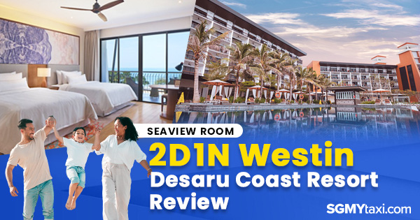 2D1N Westin Desaru Coast Resort Review