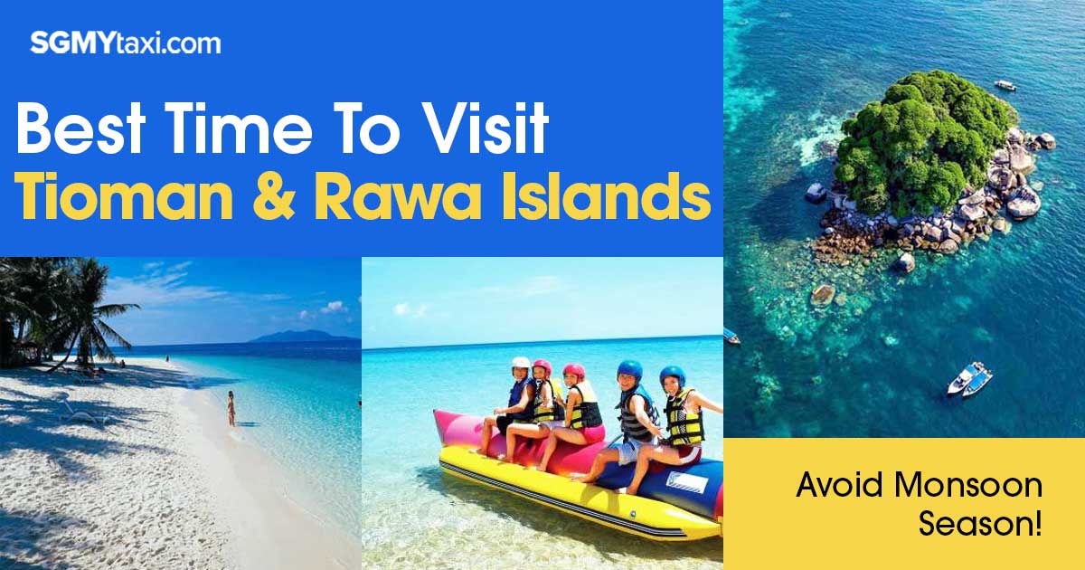 Best Time To Visit Tioman And Rawa Island