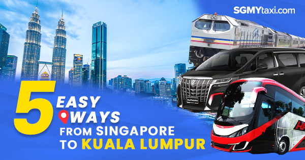 How To Go KL From Singapore