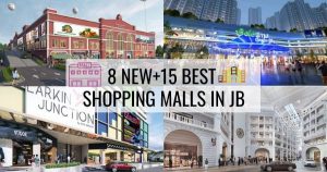 8 New & 15 Best Shopping Mall In JB (No.1, 2 & 3 Must-Go!)