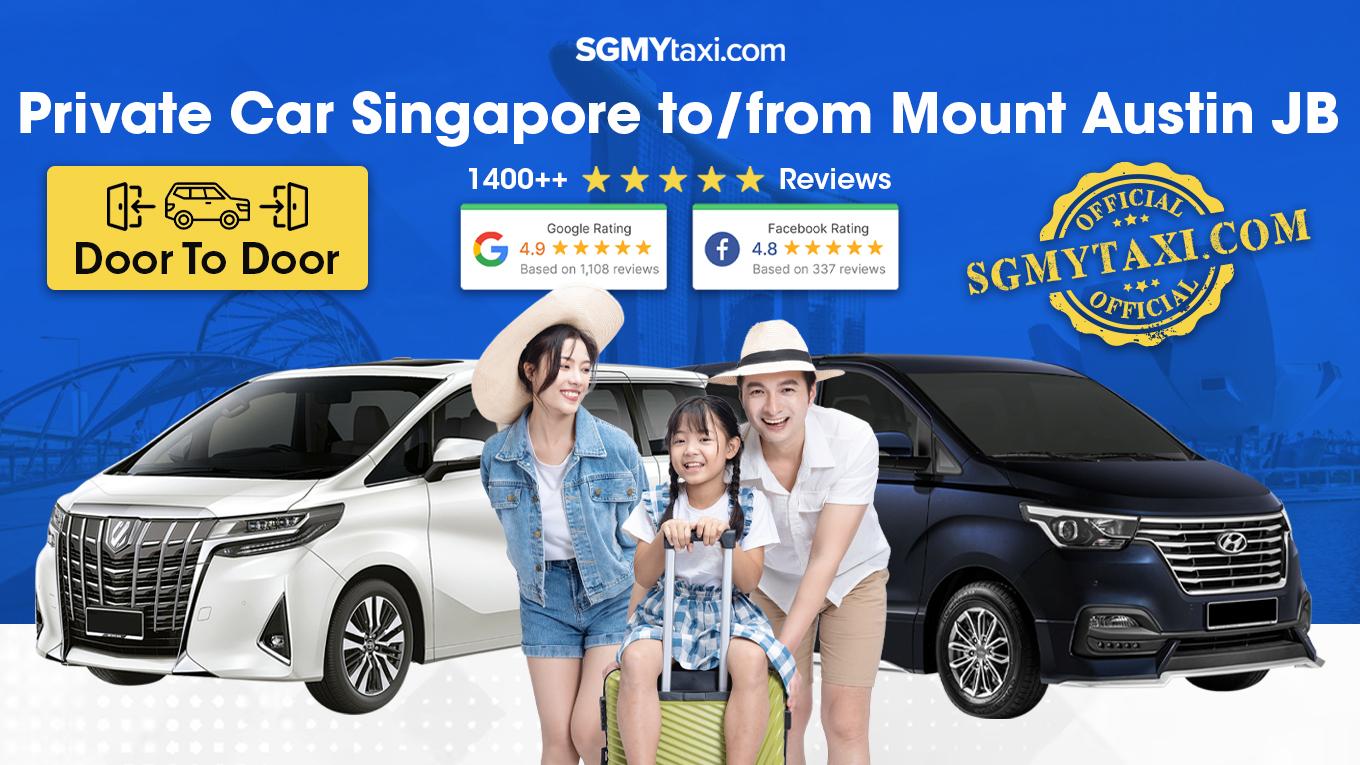 Private Car From Singapore To Mount Austin JB