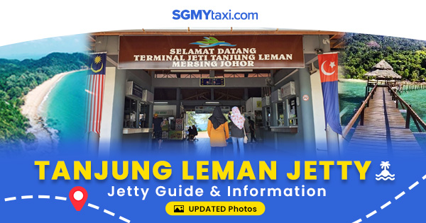Tanjung Leman Jetty Guide