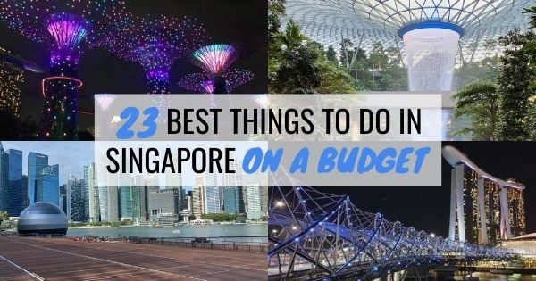 23 Best Things To Do In Singapore On A Budget