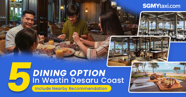 Westin Desaru Coast Resort Dining Option